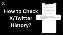 How to Check Your X (Twitter) History in 2025? (X History Guide)